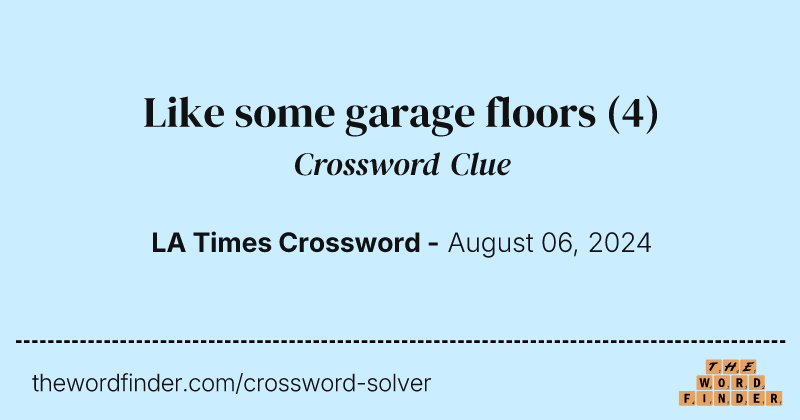 Like some garage floors crossword clue image