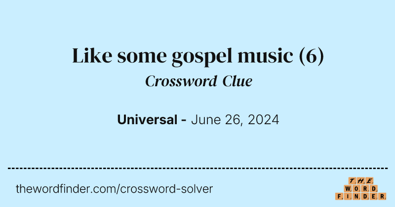 Like some gospel music crossword clue image