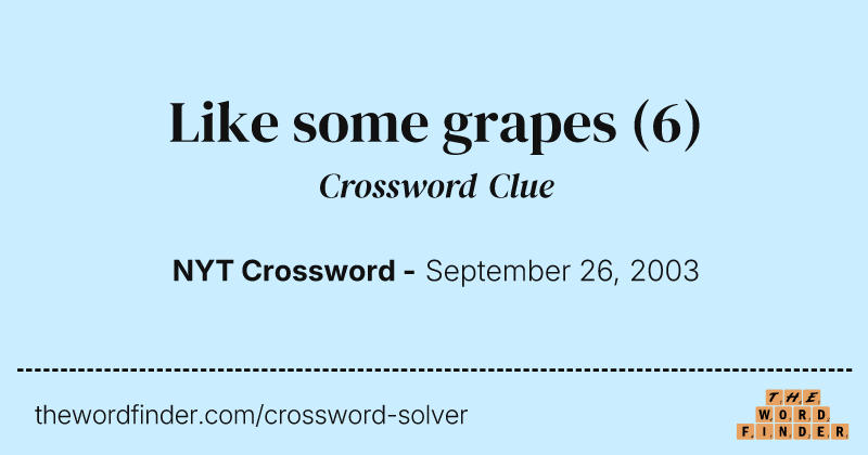 Like some grapes crossword clue image