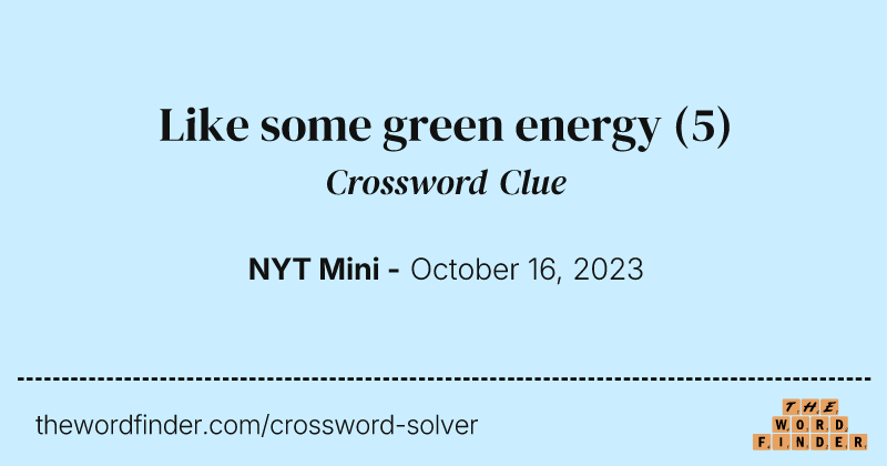 Like some green energy crossword clue image