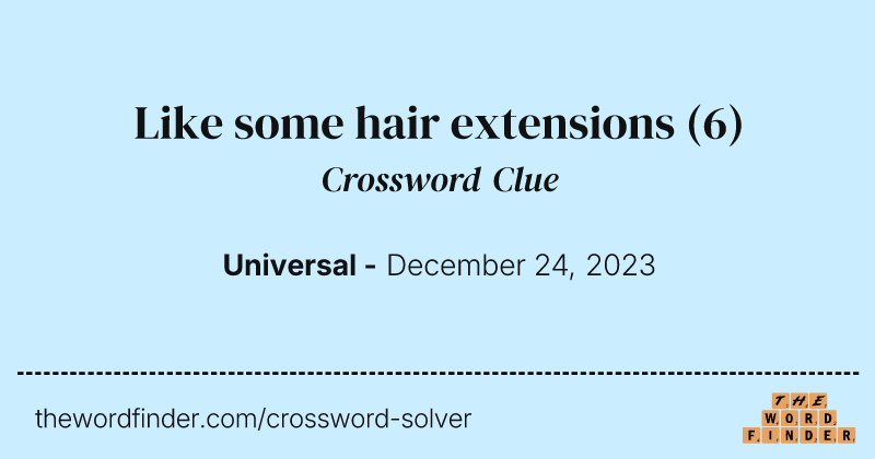 Like some hair extensions crossword clue image