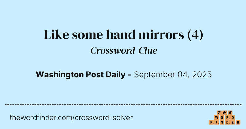 Like some hand mirrors crossword clue image