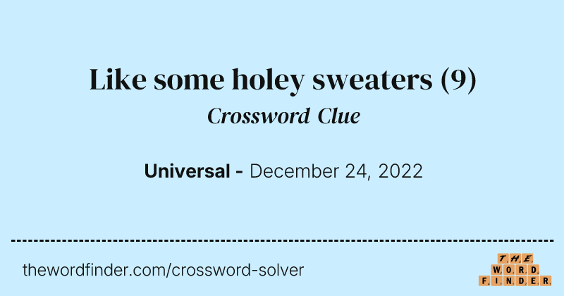 Like some holey sweaters crossword clue image