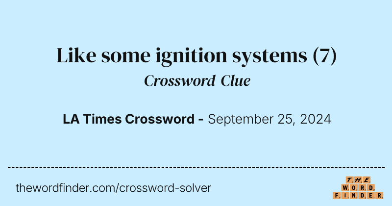 Like some ignition systems crossword clue image