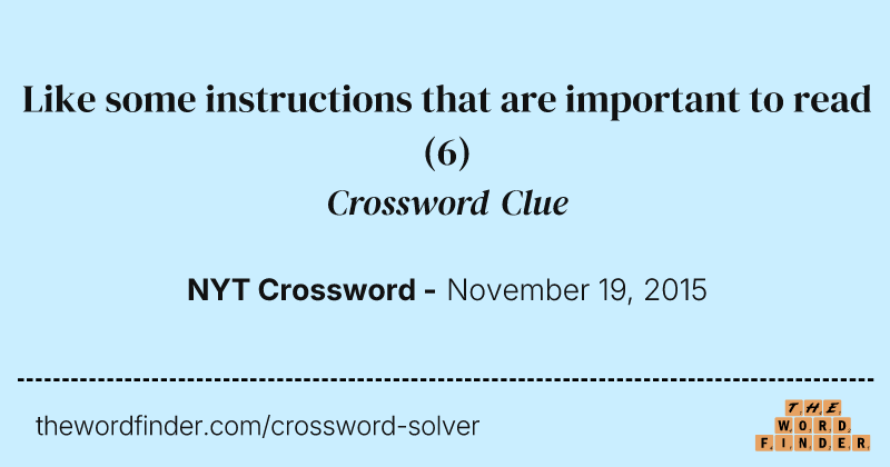 Like some instructions that are important to read crossword clue image