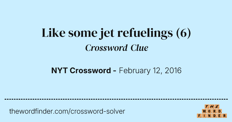 Like some jet refuelings crossword clue image
