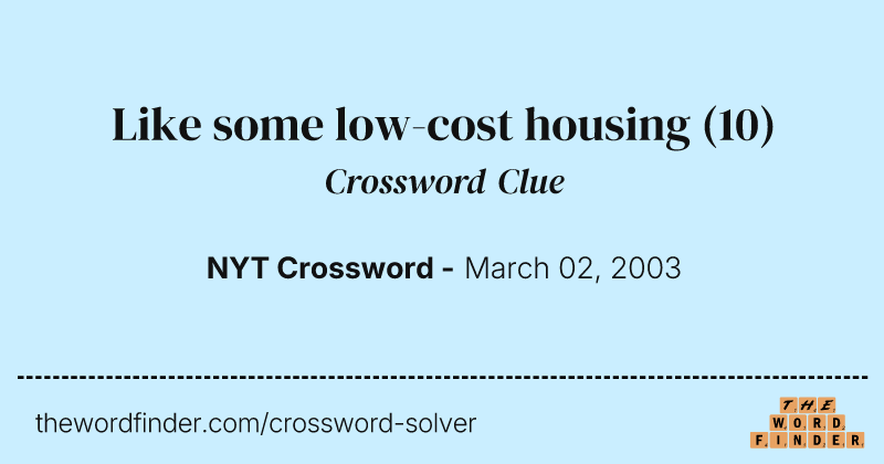 Like some low-cost housing crossword clue image
