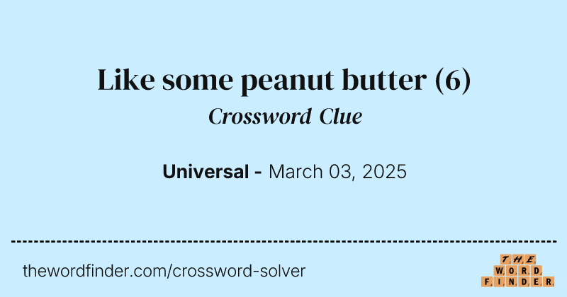 Like some peanut butter crossword clue image