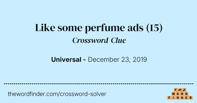 Like some perfume ads crossword clue image