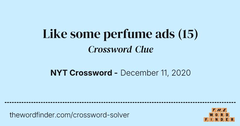 Like some perfume ads crossword clue image