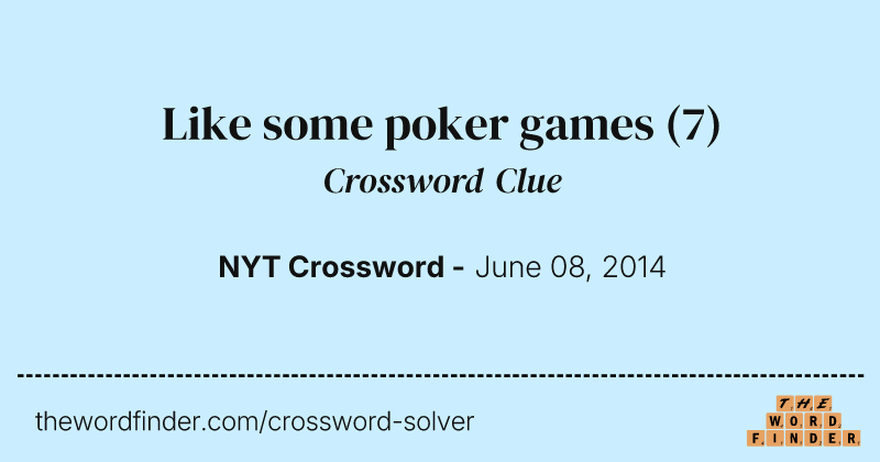Like some poker games crossword clue image