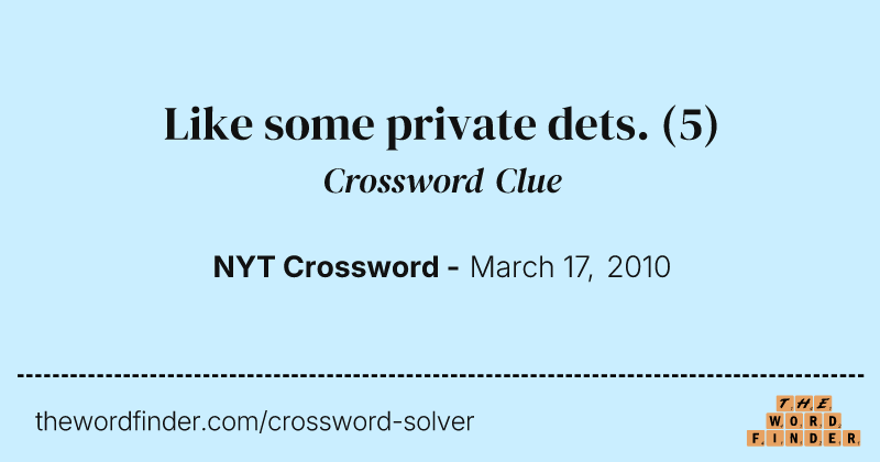 Like some private dets. crossword clue image