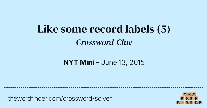 Like some record labels crossword clue image