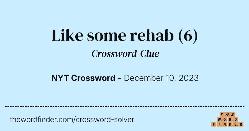 Like some rehab crossword clue image