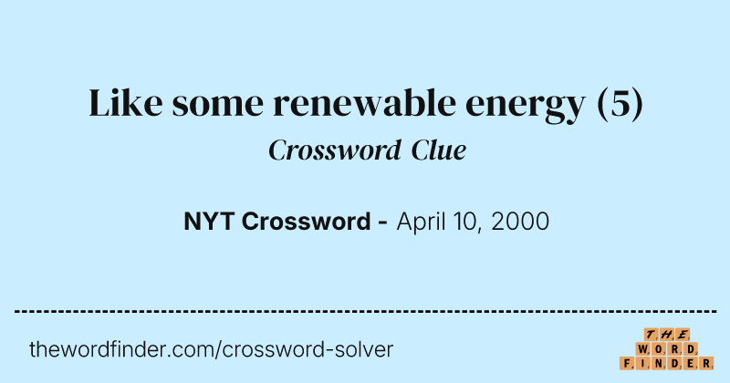 Like some renewable energy crossword clue image