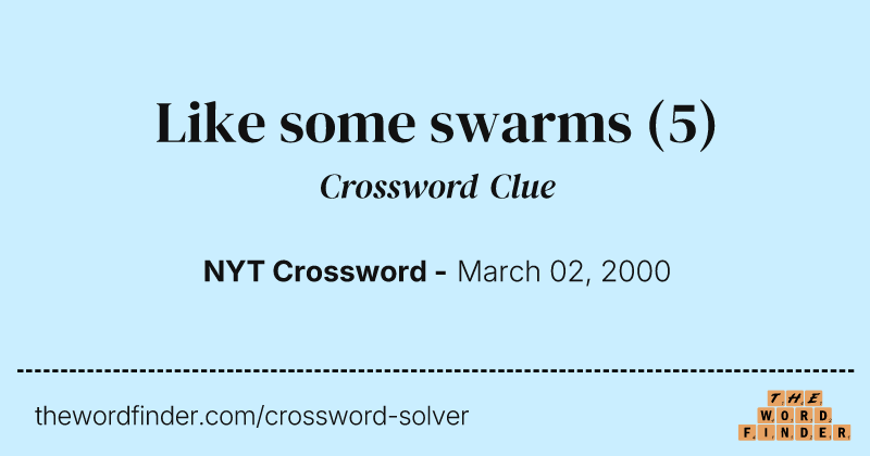 Like some swarms crossword clue image