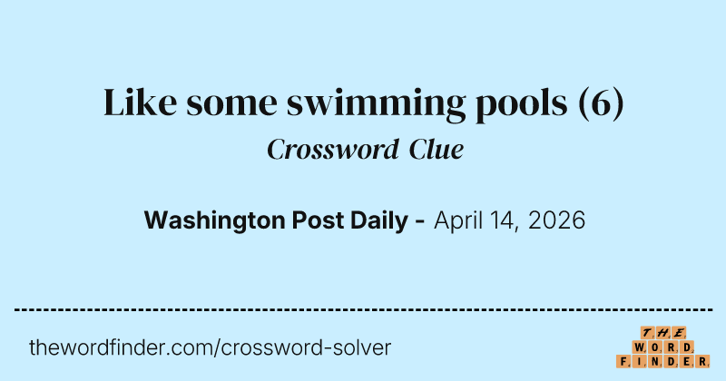 Like some swimming pools crossword clue image