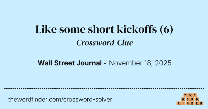 Like some short kickoffs crossword clue image