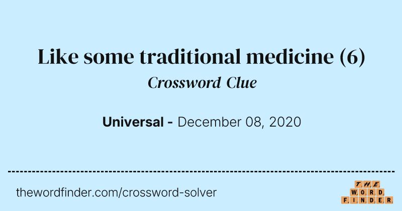 Like some traditional medicine crossword clue image