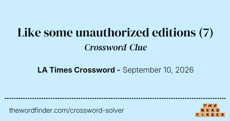 Like some unauthorized editions crossword clue image