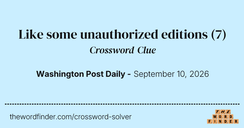 Like some unauthorized editions crossword clue image