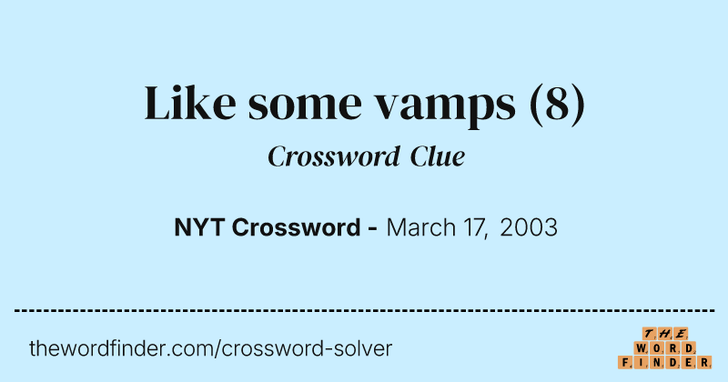 Like some vamps crossword clue image
