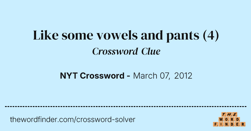 Like some vowels and pants crossword clue image