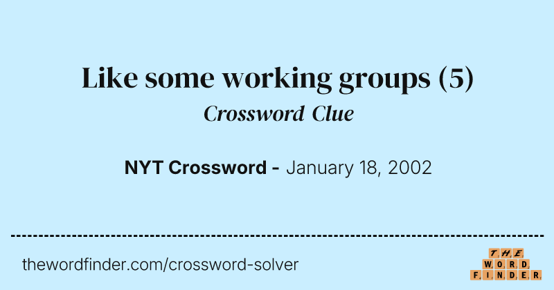 Like some working groups crossword clue image