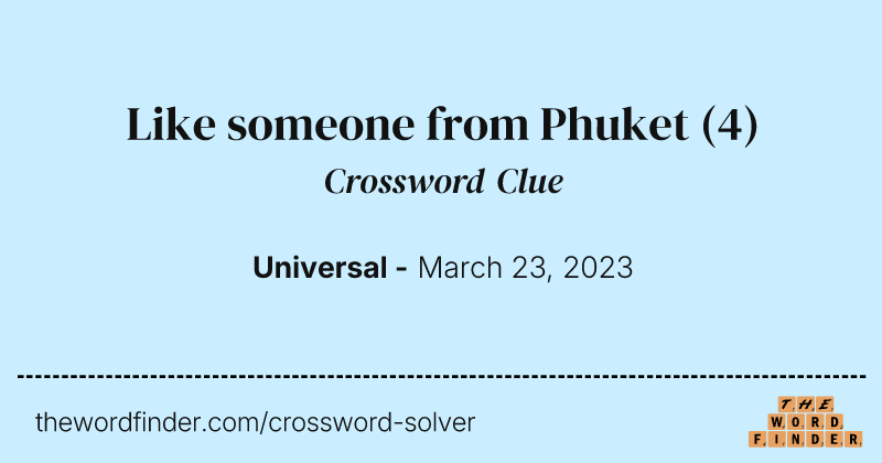 Like someone from Phuket crossword clue image