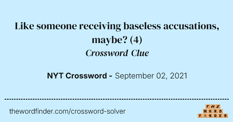 Like someone receiving baseless accusations, maybe? crossword clue image