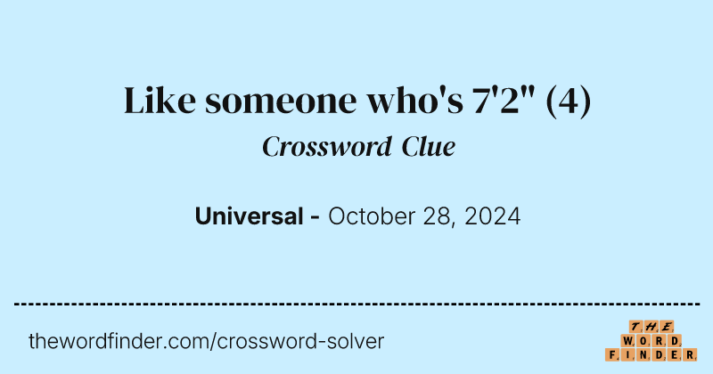 Like someone who's 7'2" crossword clue image