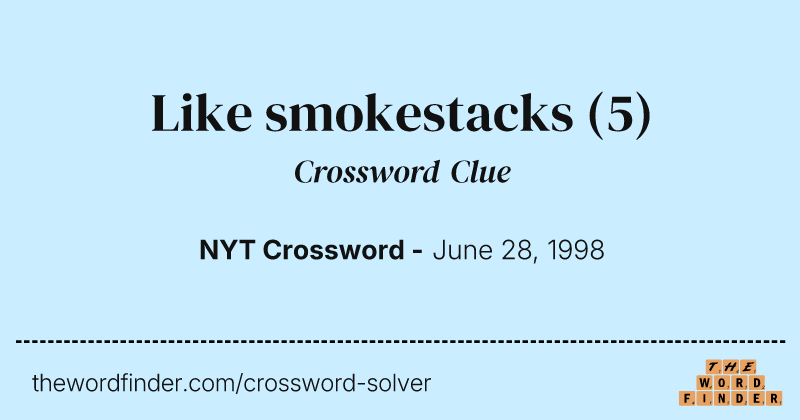 Like smokestacks crossword clue image
