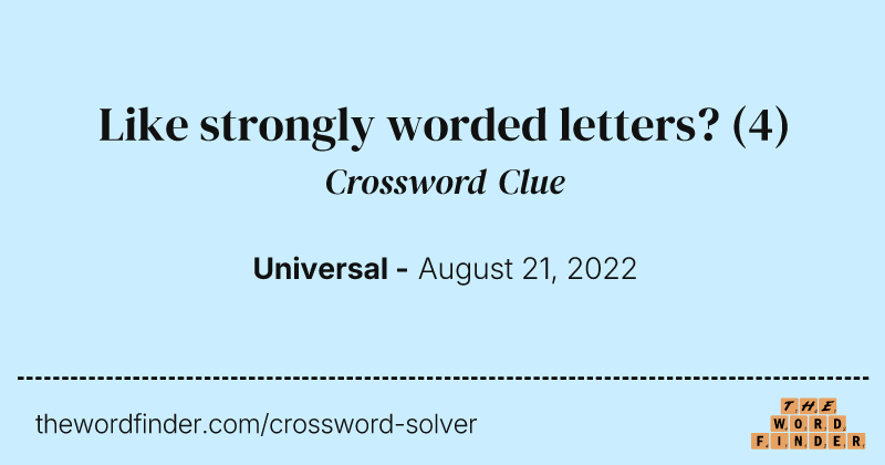 Like strongly worded letters? crossword clue image