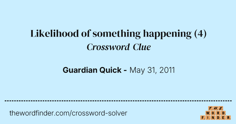 Likelihood of something happening crossword clue image