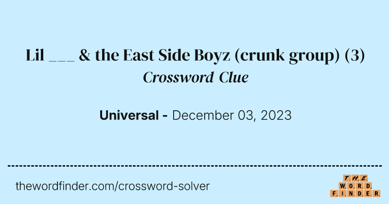 Lil ___ & the East Side Boyz (crunk group) crossword clue image