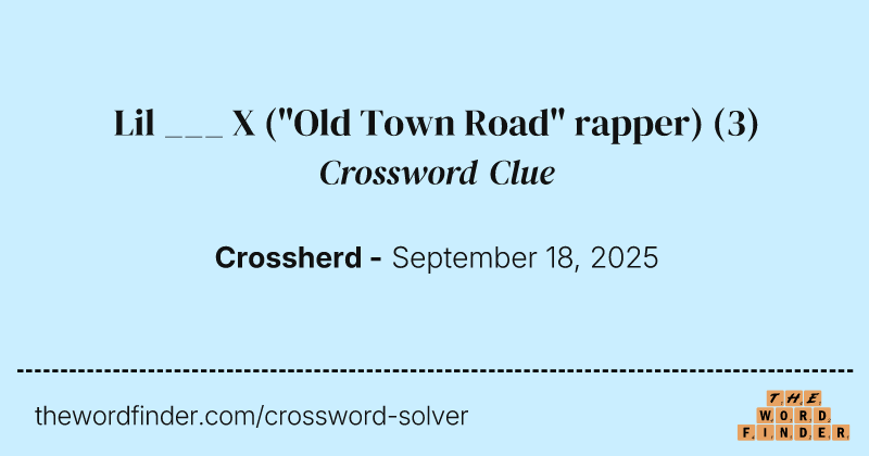 Lil ___ X ("Old Town Road" rapper) crossword clue image