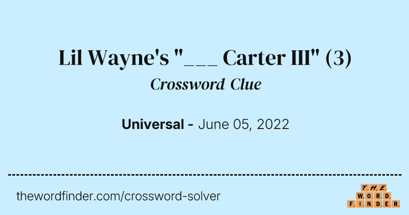 Lil Wayne's "___ Carter III" crossword clue image