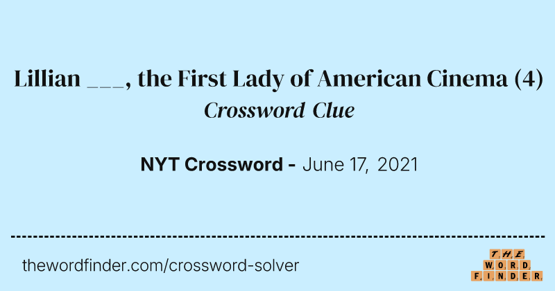 Lillian ___, the First Lady of American Cinema crossword clue image