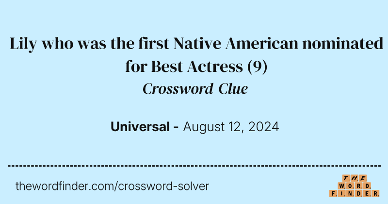 Lily who was the first Native American nominated for Best Actress crossword clue image