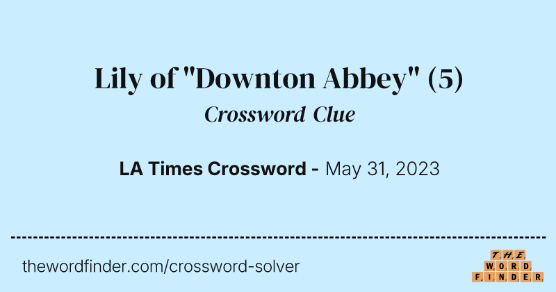 Lily of "Downton Abbey" crossword clue image