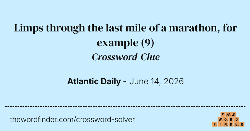 Limps through the last mile of a marathon, for example crossword clue image