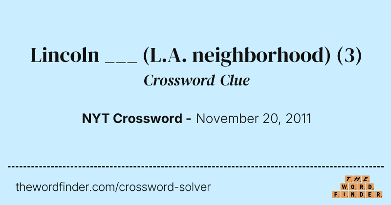Lincoln ___ (L.A. neighborhood) crossword clue image