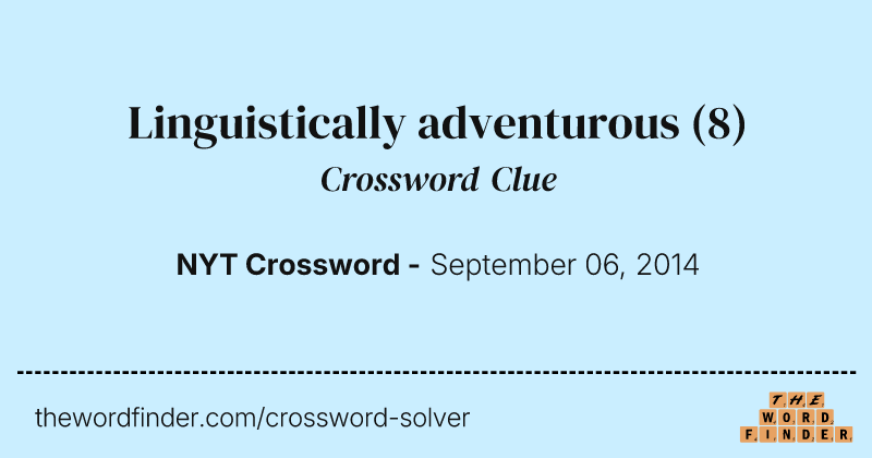Linguistically adventurous crossword clue image