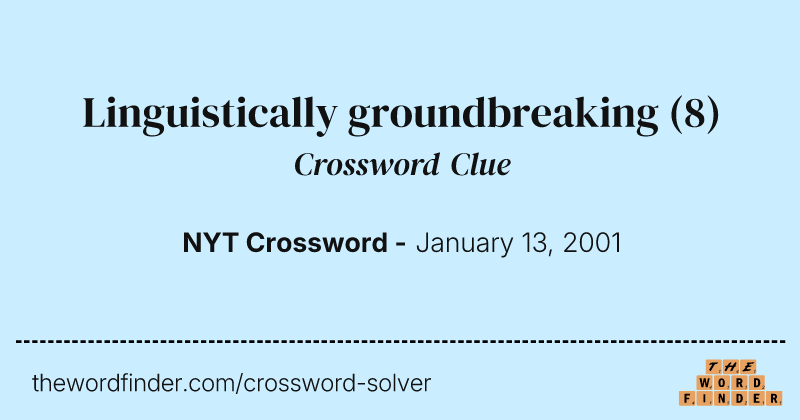 Linguistically groundbreaking crossword clue image
