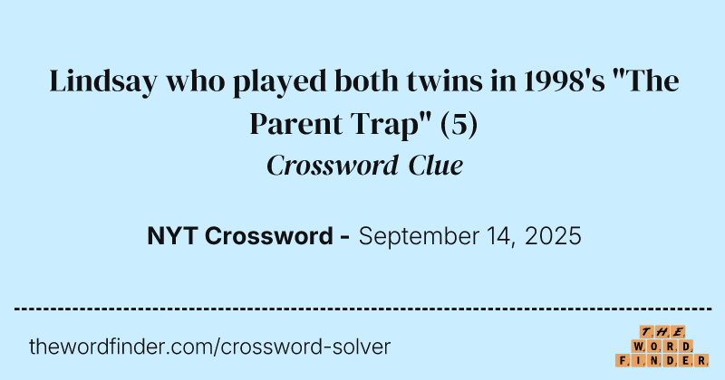 Lindsay who played both twins in 1998's "The Parent Trap" crossword clue image