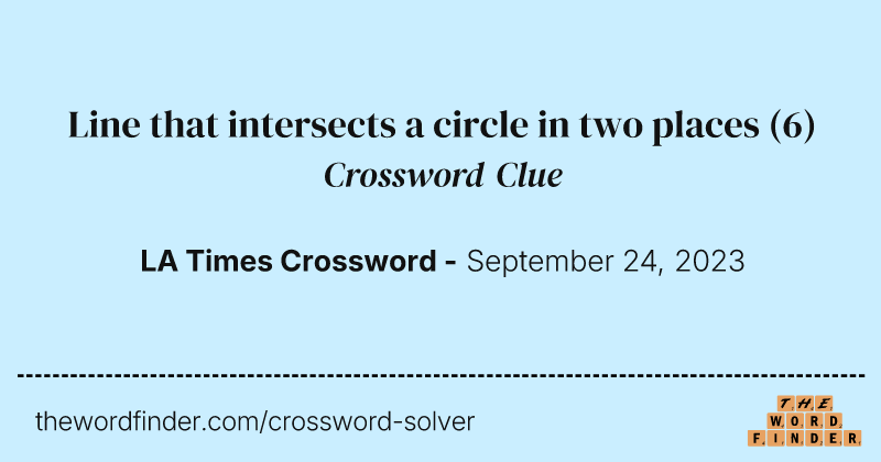 Line that intersects a circle in two places crossword clue image