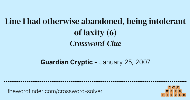Line I had otherwise abandoned, being intolerant of laxity crossword clue image