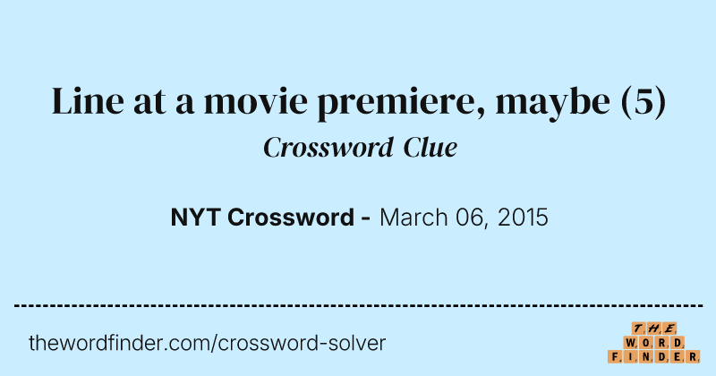 Line at a movie premiere, maybe crossword clue image