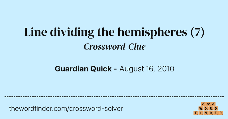 Line dividing the hemispheres crossword clue image
