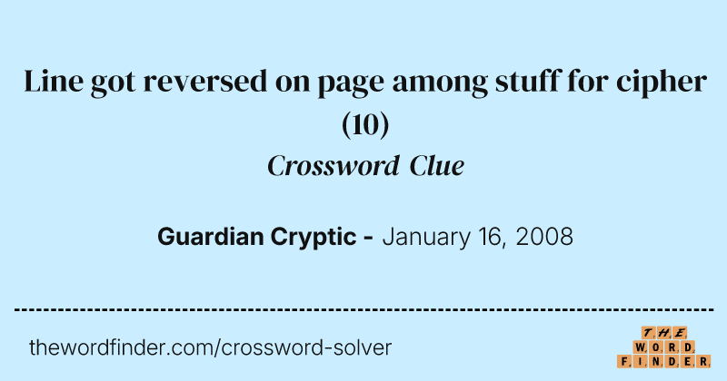 Line got reversed on page among stuff for cipher crossword clue image